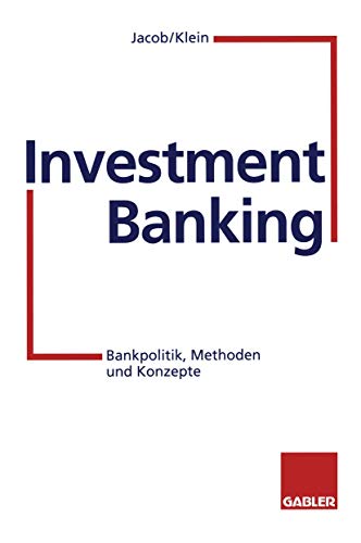Beispielbild fr Investment Banking. Bankpolitik, Methoden und Konzepte zum Verkauf von medimops