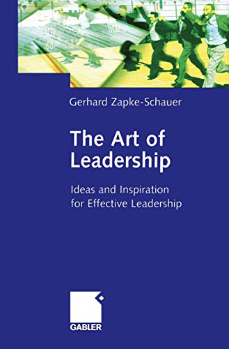 Imagen de archivo de The Art of Leadership. Ideas and Inspiration for Effective Leadership a la venta por medimops