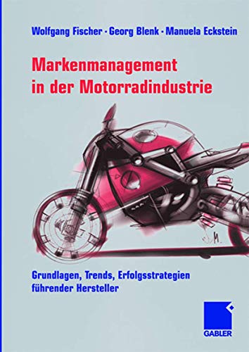 Beispielbild fr Markenmanagement in der Motorradindustrie: Grundlagen, Trends, Erfolgsstrategien fhrender Hersteller zum Verkauf von medimops