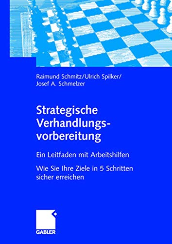 9783409142632: Strategische Verhandlungsvorbereitung: Ein Leitfaden Mit Arbeitshilfen Wie Sie Ihre Ziele in 5 Schritten Sicher Erreichen