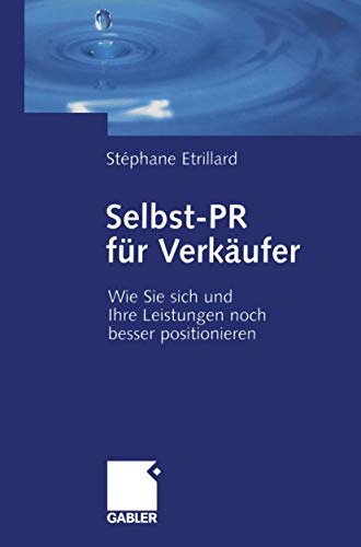 Stock image for Selbst-PR fur Verkaufer : Wie Sie Sich und Ihre Leistungen noch besser positionieren for sale by Chiron Media