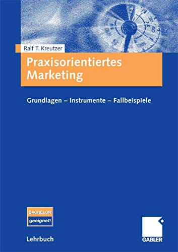 9783409143349: Praxisorientiertes Marketing: Grundlagen - Instrumente - Fallbeispiele