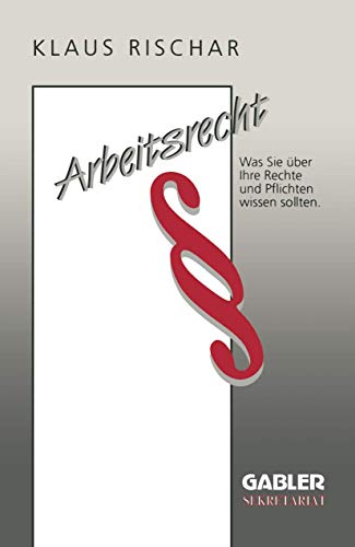 Stock image for Arbeitsrecht : was Sie ber Ihre Rechte u. Pflichten wissen sollten. for sale by Antiquariat + Buchhandlung Bcher-Quell