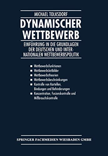 9783409183079: Dynamischer Wettbewerb: Einfhrung in die Grundlagen der Deutschen und Internationalen Wettbewerbspolitik (German Edition)