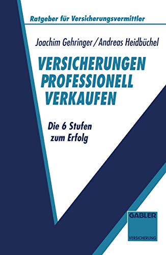 Stock image for Versicherungen professionell verkaufen (Ratgeber fr Versicherungsvermittler) for sale by medimops