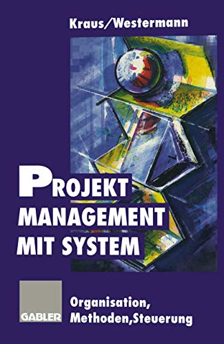 Stock image for Projektmanagement mit System. Organisation, Methoden, Steuerung for sale by medimops