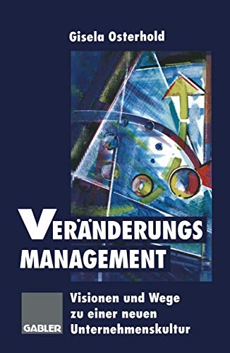 Stock image for Vernderungsmanagement: Visionen und Wege zu einer neuen Unternehmenskultur for sale by medimops