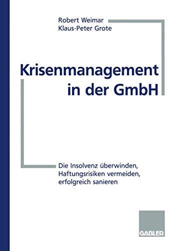 9783409189507: Krisenmanagement in der GmbH: Die Insolvenz berwinden, Haftungsrisiken vermeiden, erfolgreich sanieren