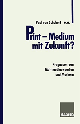 Stock image for Print   Medium mit Zukunft? - Prognosen von Multimediaexperten und Machern for sale by Antiquariat Leon Rterbories