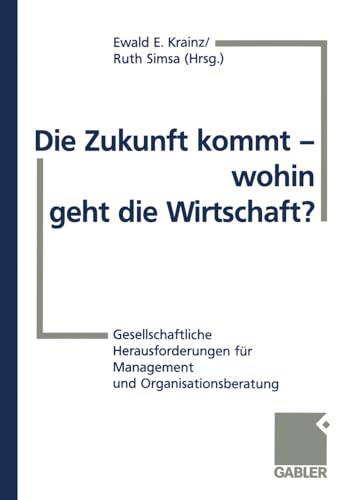 Stock image for Die Zukunft kommt - wohin geht die Wirtschaft? for sale by Chiron Media