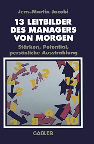 Stock image for 13 Leitbilder des Managers von Morgen Strken, Potential, persnliche Ausstrahlung for sale by Kultgut