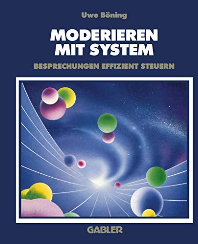 Stock image for Moderieren mit System. Besprechungen effizient steuern for sale by medimops