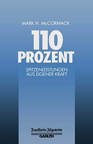 Beispielbild fr 110 Prozent: Spitzenleistungen aus Eigener Kraft (FAZ - Gabler Edition) zum Verkauf von Sigrun Wuertele buchgenie_de