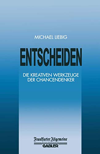 Stock image for Entscheiden: Die kreativen Werkzeuge der Chancendenker (FAZ - Gabler Edition) for sale by medimops