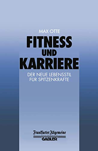 Imagen de archivo de Fitness und Karriere : der neue Lebensstil fr Spitzenkrfte. a la venta por Versandantiquariat Schfer