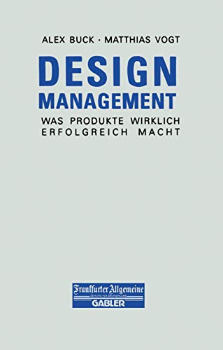 Beispielbild fr Design Management: Was Produkte wirklich erfolgreich macht (FAZ - Gabler Edition) zum Verkauf von Leserstrahl  (Preise inkl. MwSt.)