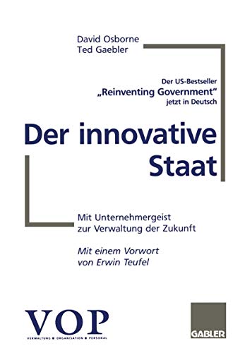 Der innovative Staat: Mit Unternehmergeist zur Verwaltung der Zukunft (German Edition) (9783409193368) by Gaebler, Ted