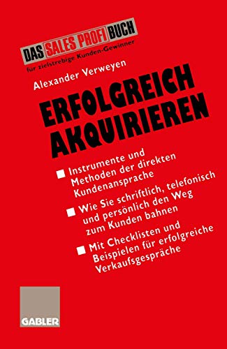 Beispielbild fr Erfolgreich Akquirieren: Instrumente und Methoden der direkten Kundenansprache zum Verkauf von Sigrun Wuertele buchgenie_de