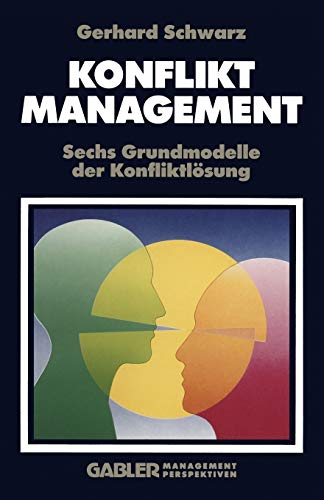 Beispielbild fr Konfliktmanagement: Sechs Grundmodelle der Konfliktlsung zum Verkauf von medimops