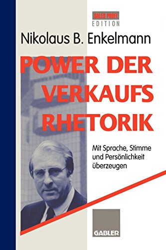 Beispielbild fr Power der Verkaufsrhetorik: Mit Sprache, Stimme und Persnlichkeit berzeugen zum Verkauf von medimops