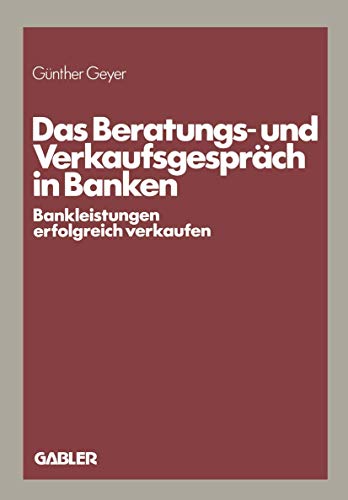 Imagen de archivo de Das Beratungs- und Verkaufsgesprach in Banken : Bankleistungen erfolgreich verkaufen a la venta por Chiron Media
