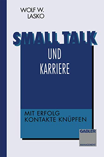 Beispielbild fr Small talk und Karriere: Mit Erfolg Kontakte knpfen zum Verkauf von Leserstrahl  (Preise inkl. MwSt.)