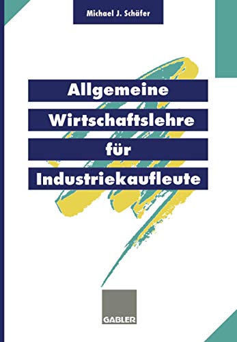 Imagen de archivo de Allgemeine Wirtschaftslehre für Industriekaufleute a la venta por Ria Christie Collections