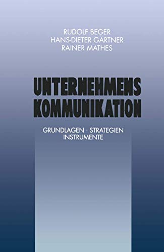 Unternehmenskommunikation: Grundlagen Strategien Instrumente (FAZ - Gabler Edition)