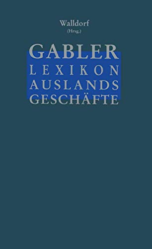 9783409199476: Gabler Lexikon Auslands Geschfte: Erfolgreich auf internationalen Mrkten: Auenhandel und Kooperation Marktforschung und Marketing Finanzierung und Sicherung