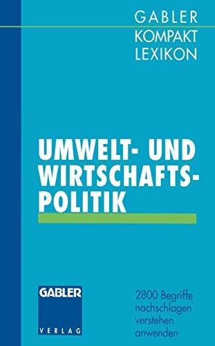Gabler Kompakt Lexikon Umwelt- undWirtschaftspolitik: 2800 Begriffe nachschlagen â€• verstehen â€• anwenden (German Edition) (9783409199810) by Olsson, Michael; Piekenbrock, Dirk