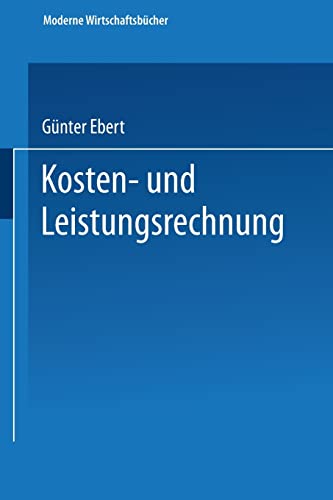Kosten- und Leistungsrechnung (German Edition) (9783409211147) by Ebert, GÃ¼nter