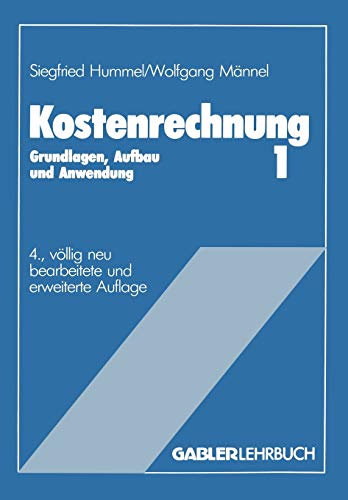 Beispielbild fr Kostenrechnung 1 - Grundlagen, Aufbau und Anwendung. zum Verkauf von Antiquariat Christoph Wilde