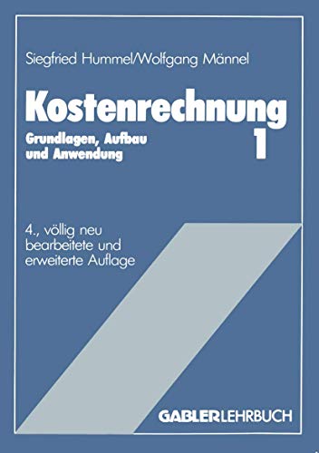 Kostenrechnung 1: Grundlagen, Aufbau und Anwendung (German Edition) - Hummel, Siegfried; Männel, Wolfgang