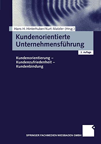 9783409214087: Kundenorientierte Unternehmensfhrung. Kundenorientierung, Kundenzufriedenheit, Kundenbindung.