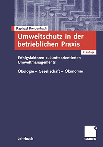 9783409214438: Umweltschutz in der betrieblichen Praxis: Erfolgsfaktoren zukunftsorientierten Umweltengagements. kologie - Gesellschaft - konomie (German Edition)