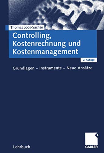Imagen de archivo de Controlling, Kostenrechnung und Kostenmanagement. Grundlagen - Instrumente - Neue Anstze a la venta por medimops