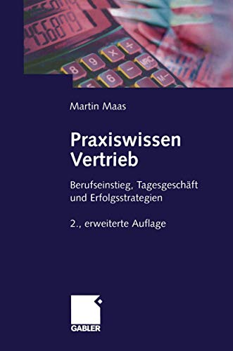 Beispielbild fr Praxiswissen Vertrieb: Berufseinstieg, Tagesgeschft und Erfolgsstrategien zum Verkauf von medimops