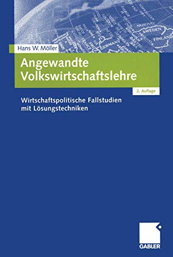 Angewandte Volkswirtschaftslehre Wirtschaftspolitische Fallstudien mit Lösungstechniken - Möller, Hans W.,