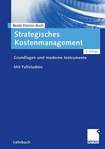 Beispielbild fr Strategisches Kostenmanagement: Grundlagen und moderne Instrumente. Mit Fallstudien von Beate Kremin-Buch zum Verkauf von BUCHSERVICE / ANTIQUARIAT Lars Lutzer