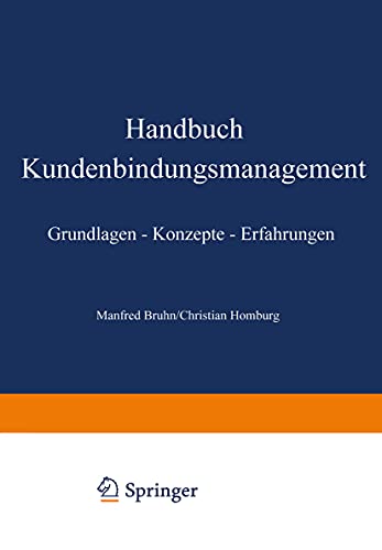 Imagen de archivo de Handbuch Kundenbindungsmanagement : Grundlagen - Konzepte - Erfahrungen. a la venta por Antiquariat Im Baldreit