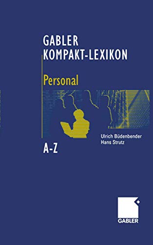 Beispielbild fr Gabler Kompakt-Lexikon Personal: 1.000 Begriffe zu Personalwirtschaft, Personalmanagement, Arbeits- und Sozialrecht nachschlagen, verstehen, anwenden zum Verkauf von medimops