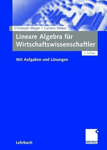 Imagen de archivo de Lineare Algebra fr Wirtschaftswissenschaftler: Mit Aufgaben und Lsungen a la venta por medimops