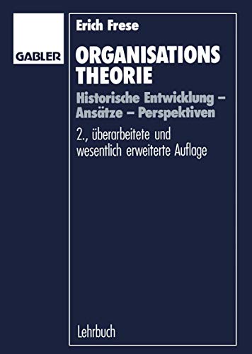 9783409231343: Organisationstheorie: Historische Entwicklung Anstze Perspektiven