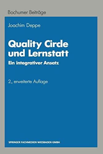 Beispielbild fr Quality Circle und Lernstatt. Ein integrativer Ansatz. zum Verkauf von Wissenschaftl. Antiquariat Th. Haker e.K