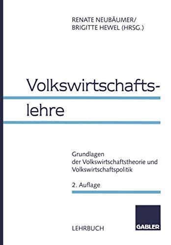 Beispielbild fr Volkswirtschaftslehre: Grundlagen der Volkswirtschaftstheorie und Volkswirtschaftspolitik Neubäumer, Renate and Hewel, Brigitte zum Verkauf von tomsshop.eu