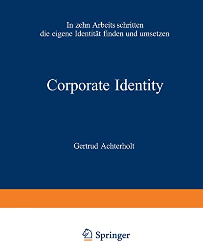 9783409236201: Corporate Identity. In zehn Arbeitsschritten die eigene Identitt finden und umsetzen