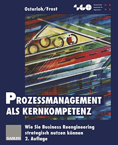 Beispielbild fr Prozemanagement als Kernkompetenz. Wie Sie Business Reengineering strategisch nutzen knnen. (Schweizerische Gesellschaft fr Organisation und Management) zum Verkauf von medimops