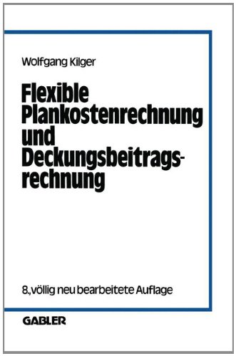 Beispielbild fr Flexible Plankostenrechnung und Deckungsbeitragsrechnung zum Verkauf von Bernhard Kiewel Rare Books