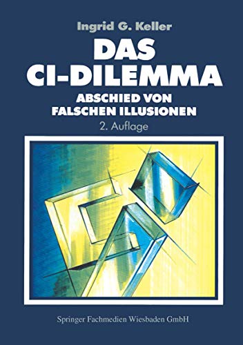 Beispielbild fr Das CI-Dilemma. Abschied von falschen Illusionen. zum Verkauf von Antiquariat Bader Tbingen