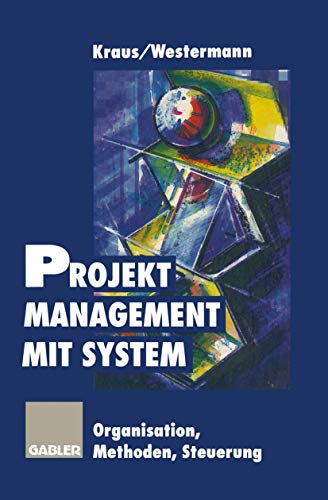 Stock image for Projektmanagement mit System. Organisation, Methoden, Steuerung for sale by medimops